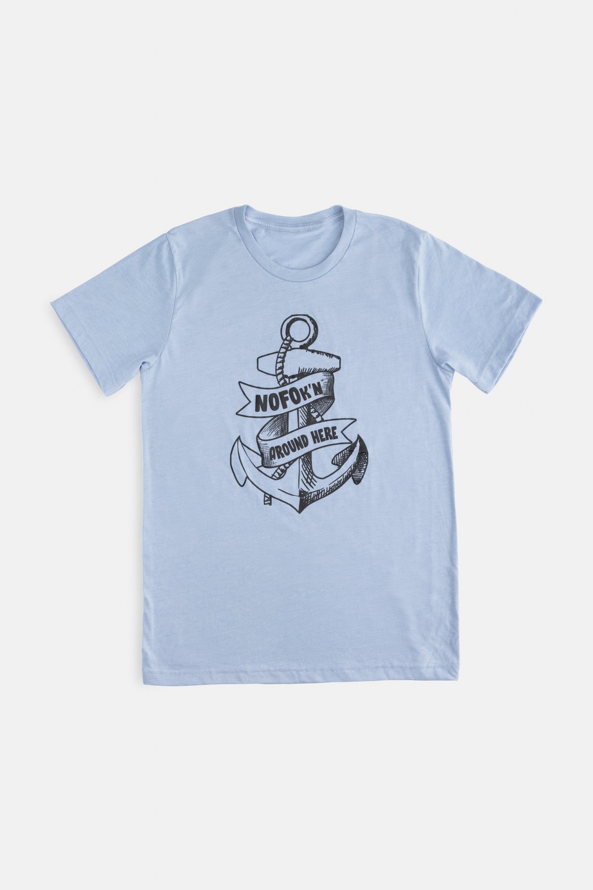 NOFOk'n AROUND HERE Anchor Design T